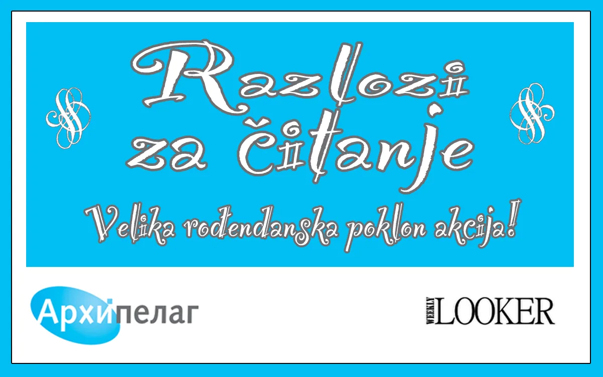 Velika rođendanska poklon akcija LookerWeekly.com i Arhipelaga