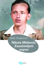 Korice knjige Nikola Mirković: Zaustavljeni uspon